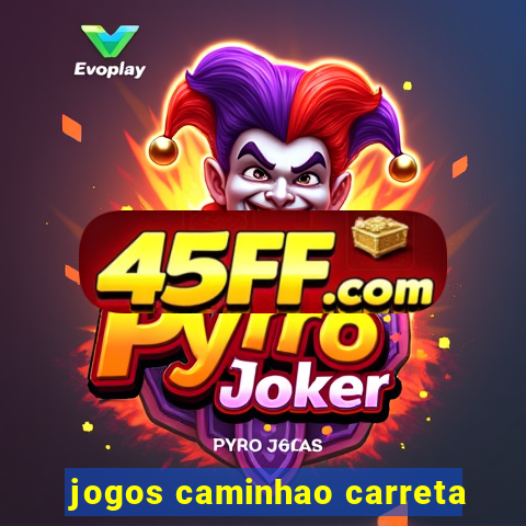 jogos caminhao carreta
